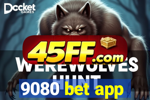 9080 bet app